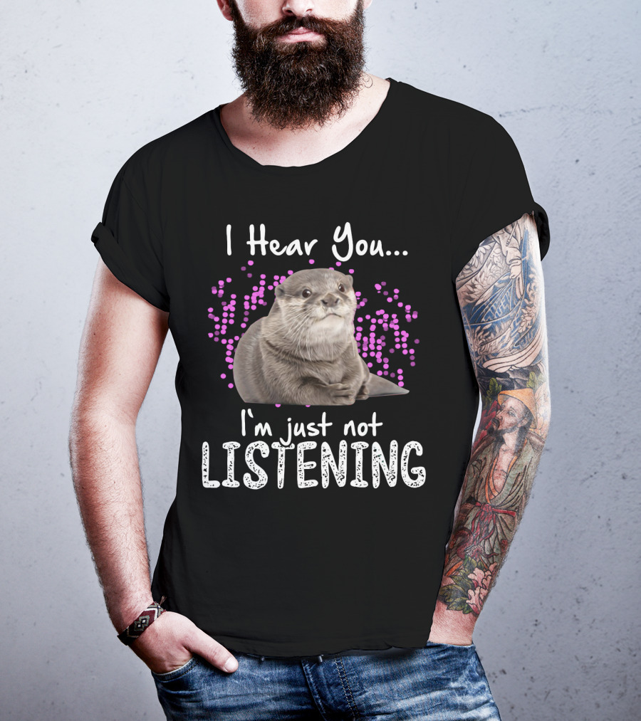I Hear You Otters I'm Just Not Listening Playful Otter Design With Pink Bubbles T-Shirt