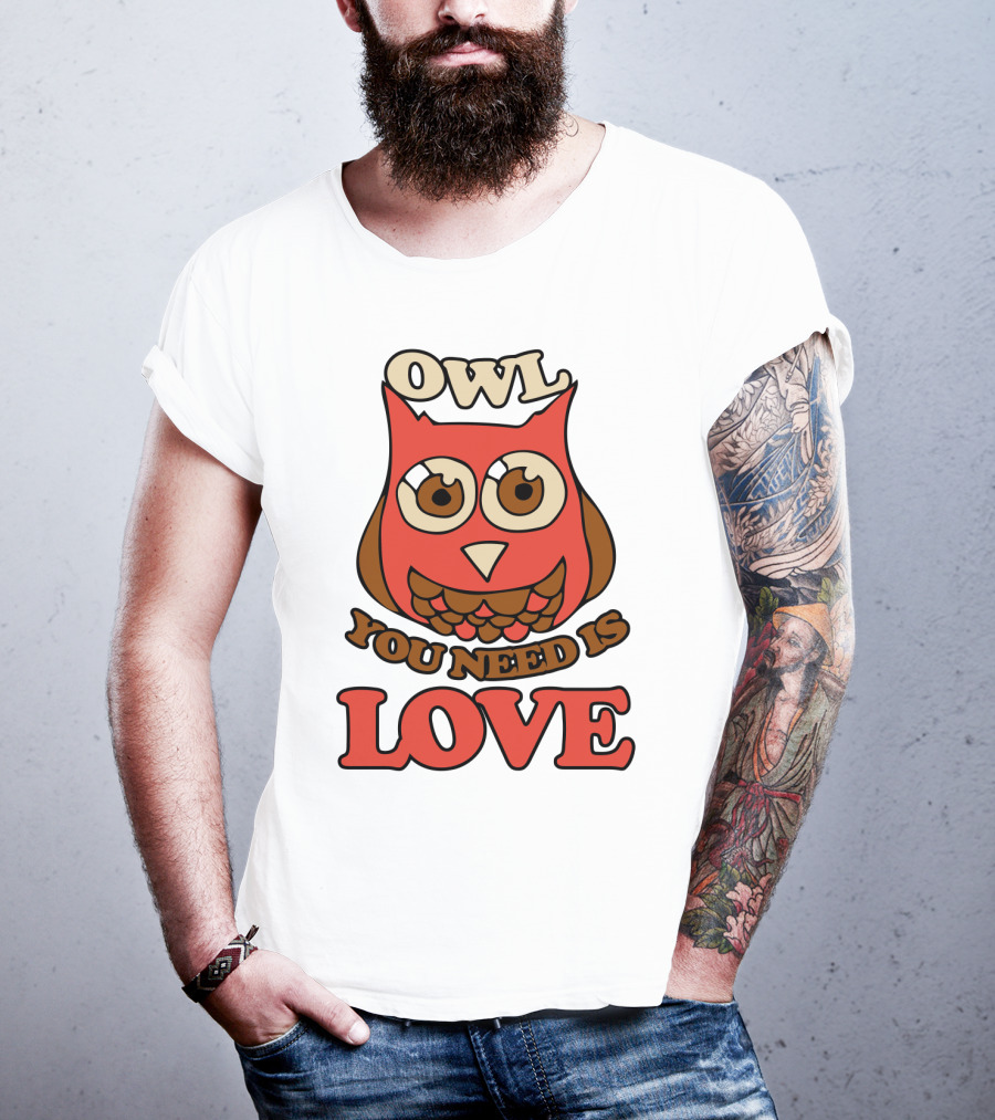 Owl You Need Is Love Retro Owl Design With Bold Love Text T-Shirt
