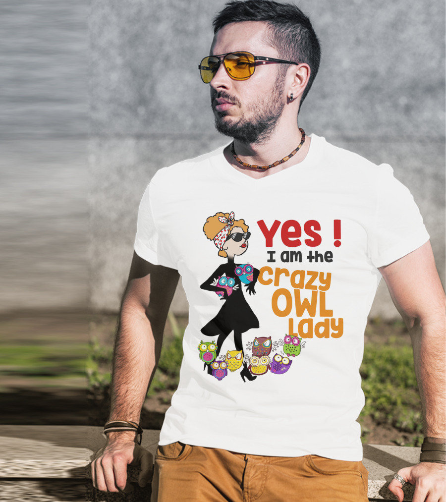Yes I Am The Crazy Owl Lady T-Shirt