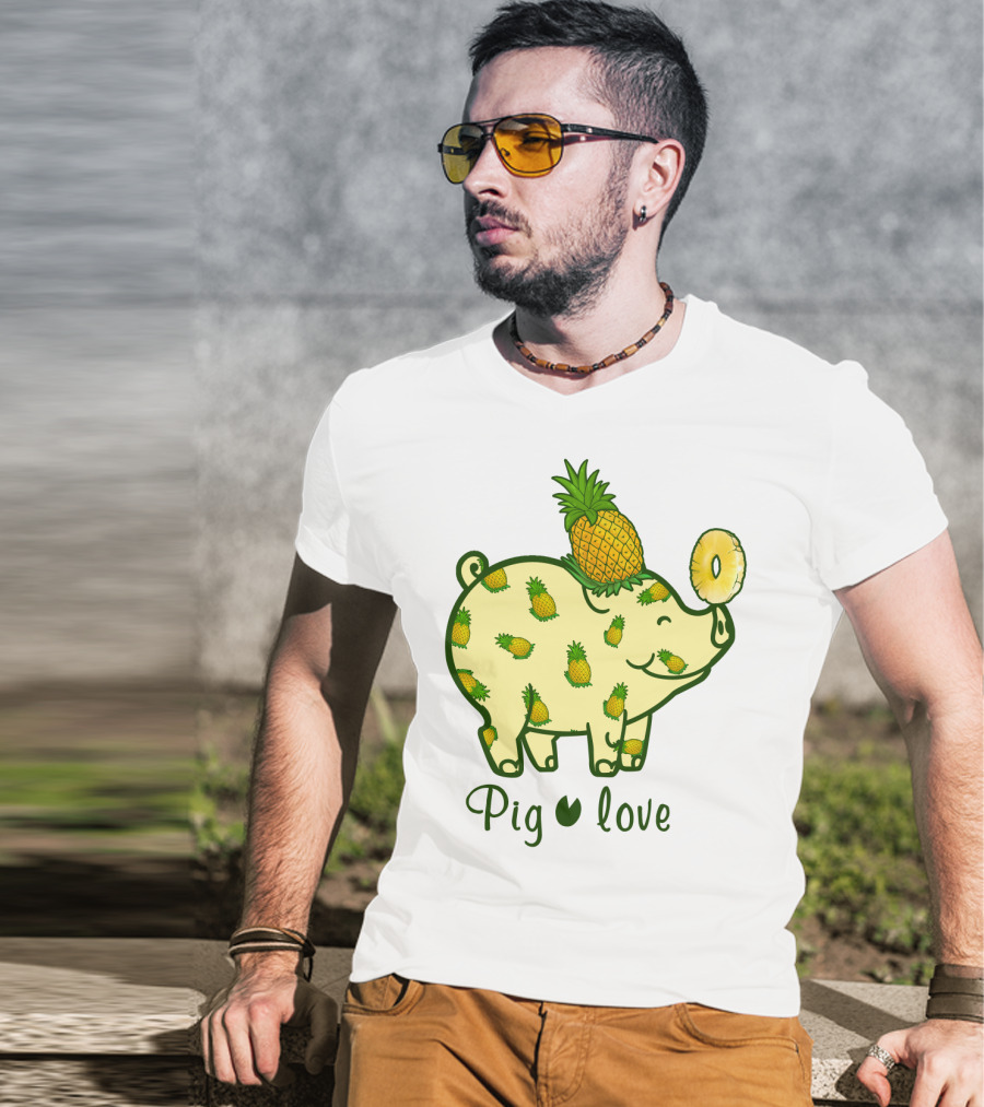 Pig Love Pineapple Cute Pig Farm Animal Pineapple T-Shirt