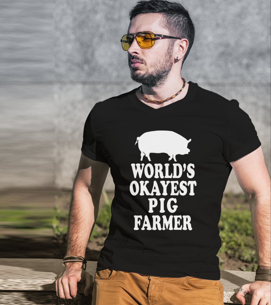 World's Okayest Pig Farmer Funny Farming Humor T-Shirt
