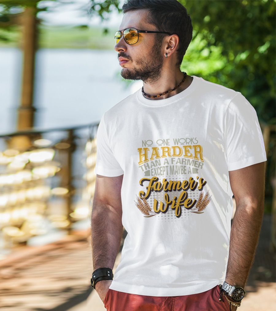 No One Works Harder Than A Farmer Except Maybe A Farmer's Wife With Wheat Motif T-Shirt