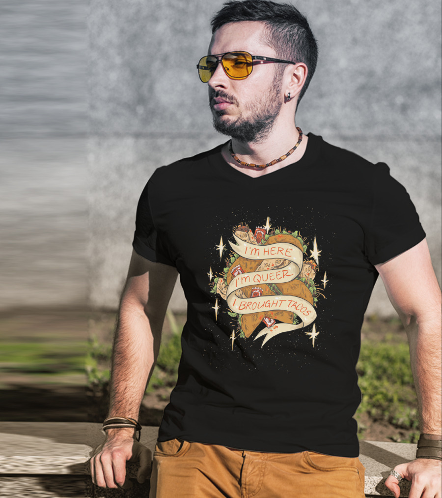 I'm Here I'm Queer I Brought Tacos Stars T-Shirt