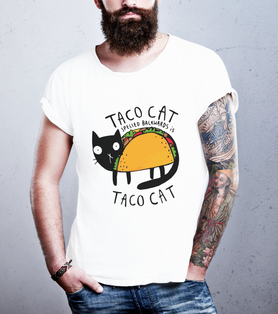 Taco Cat Spelled Backwards Is Taco Cat Funny Tacos Tacocat T-Shirt