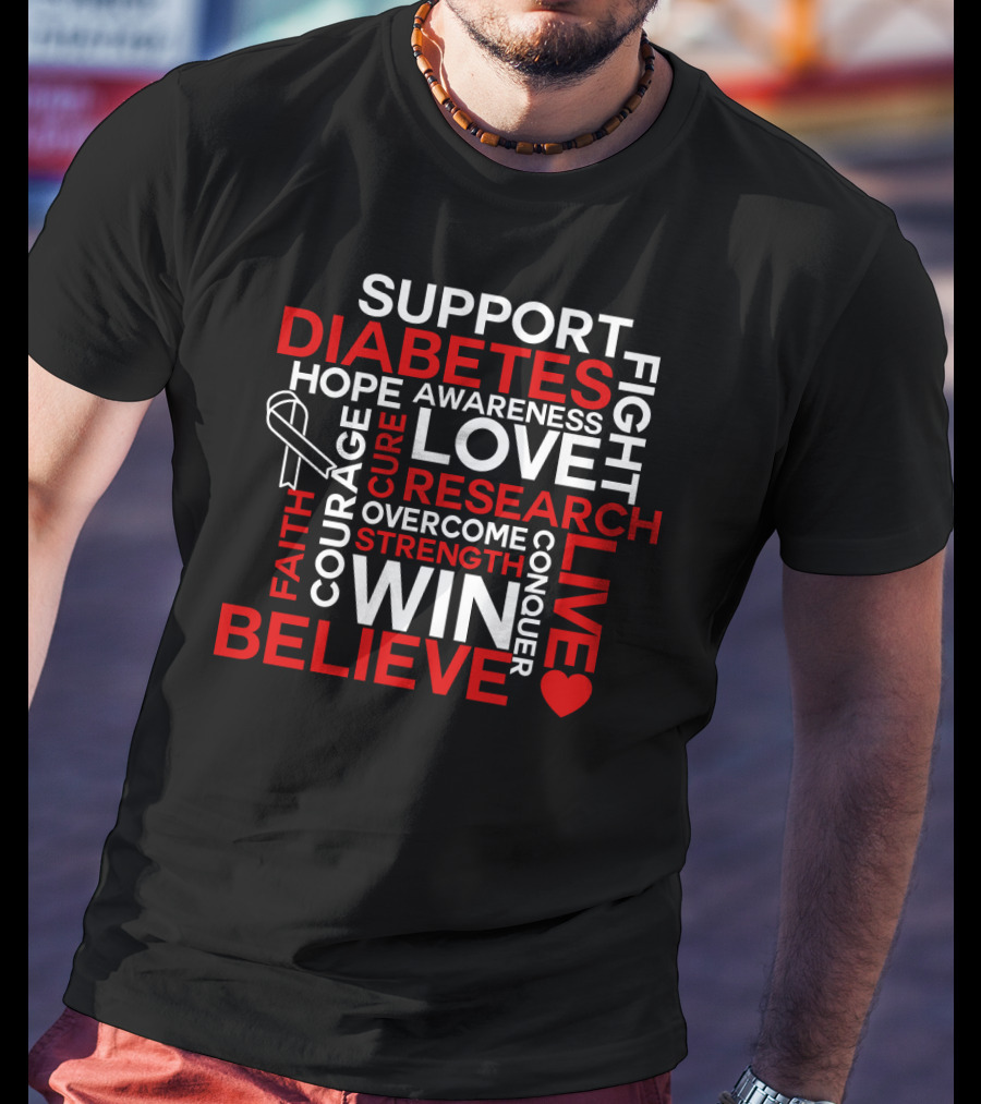 Support Diabetes Awareness Hope Love Research Win Believe Fight Courage Conquer T-Shirt