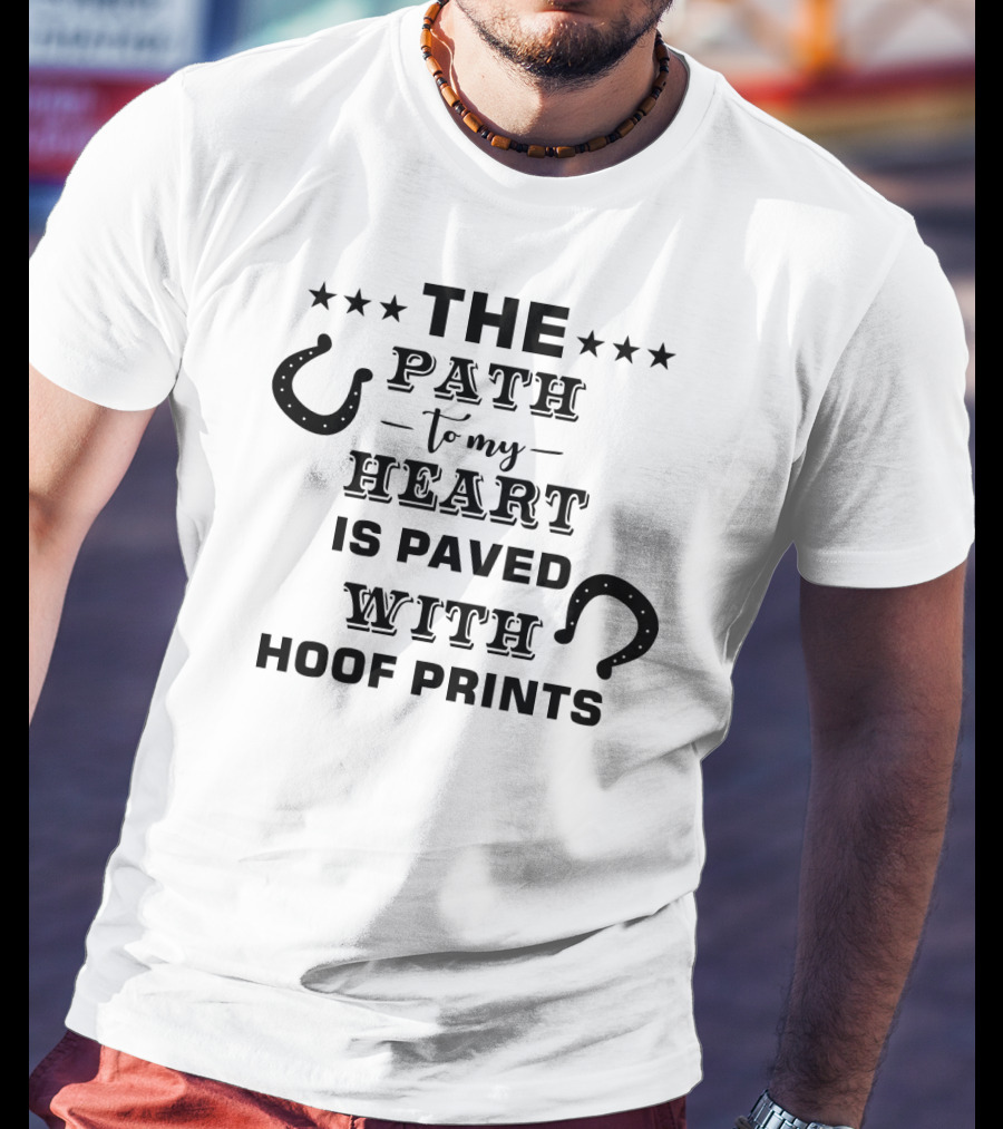 The Path To My Heart Is Paved With Hoof Prints Horseshoe Stars T-Shirt