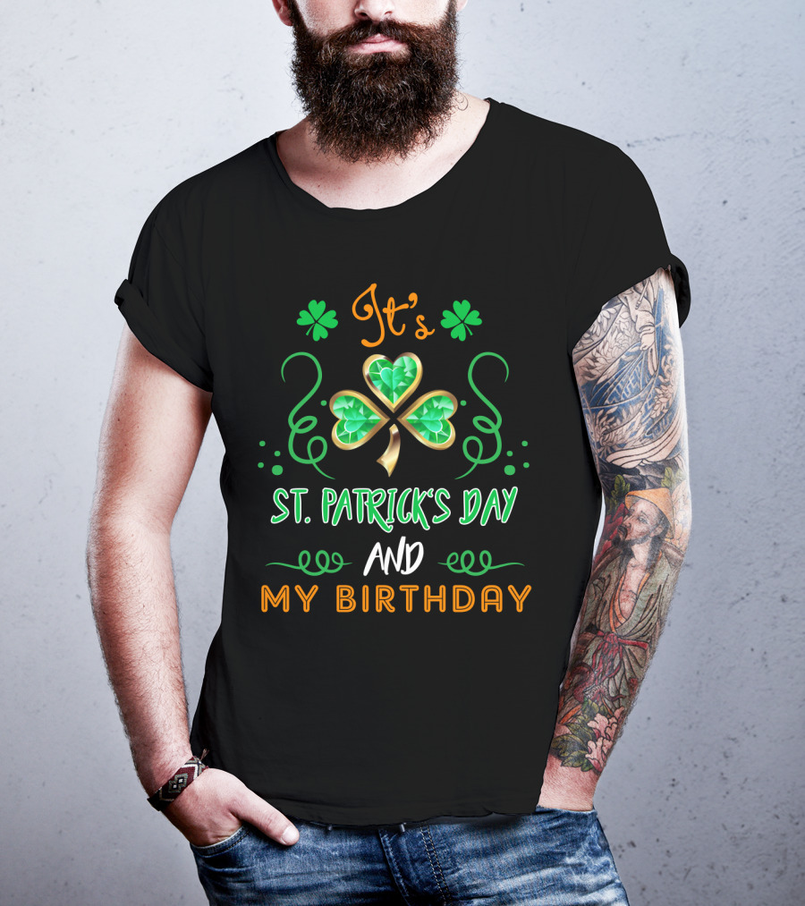 It's St. Patrick's Day And My Birthday With Shamrock And Swirls T-Shirt