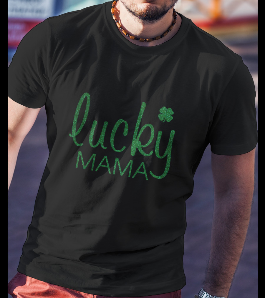 Lucky Mama St Patrick's Day Clover T-Shirt