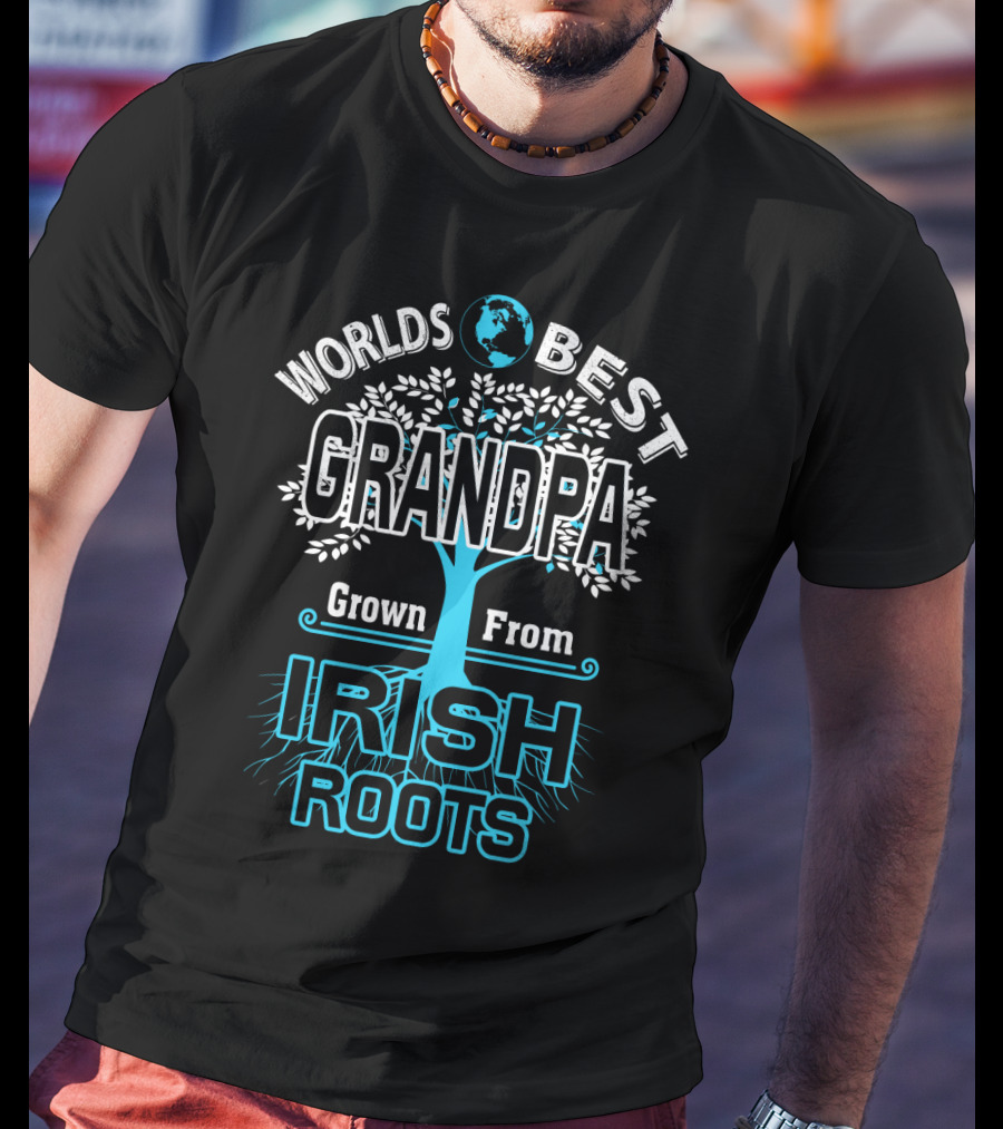 Worlds Best Grandpa Grown From Irish Roots T-Shirt