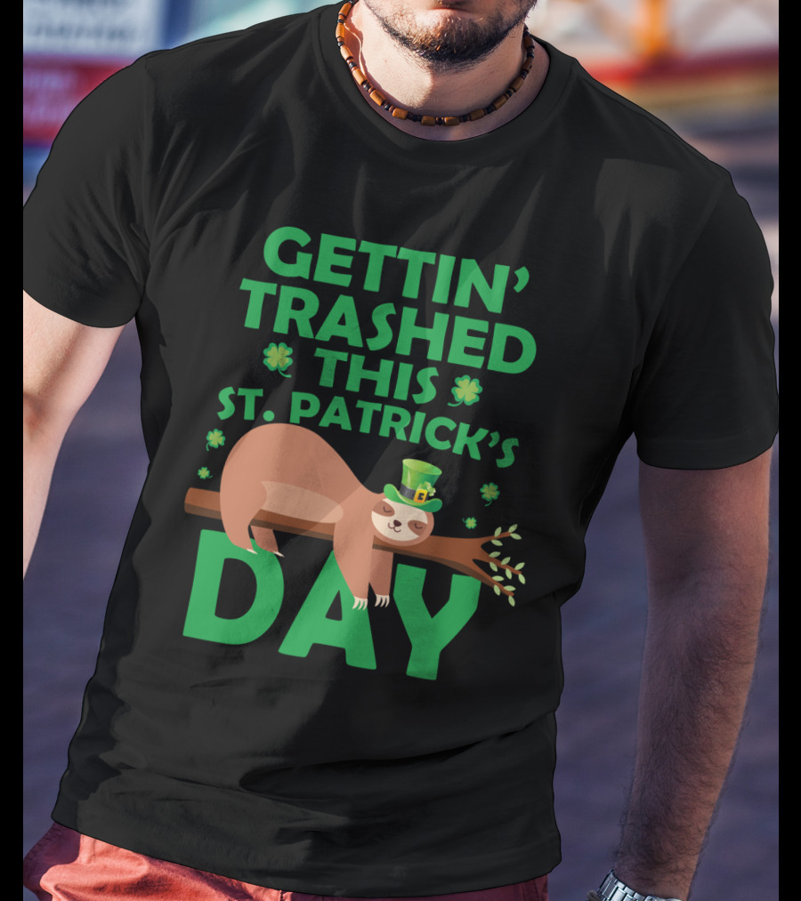 Gettin' Trashed This St. Patrick's Day Funny Sloths T-Shirt