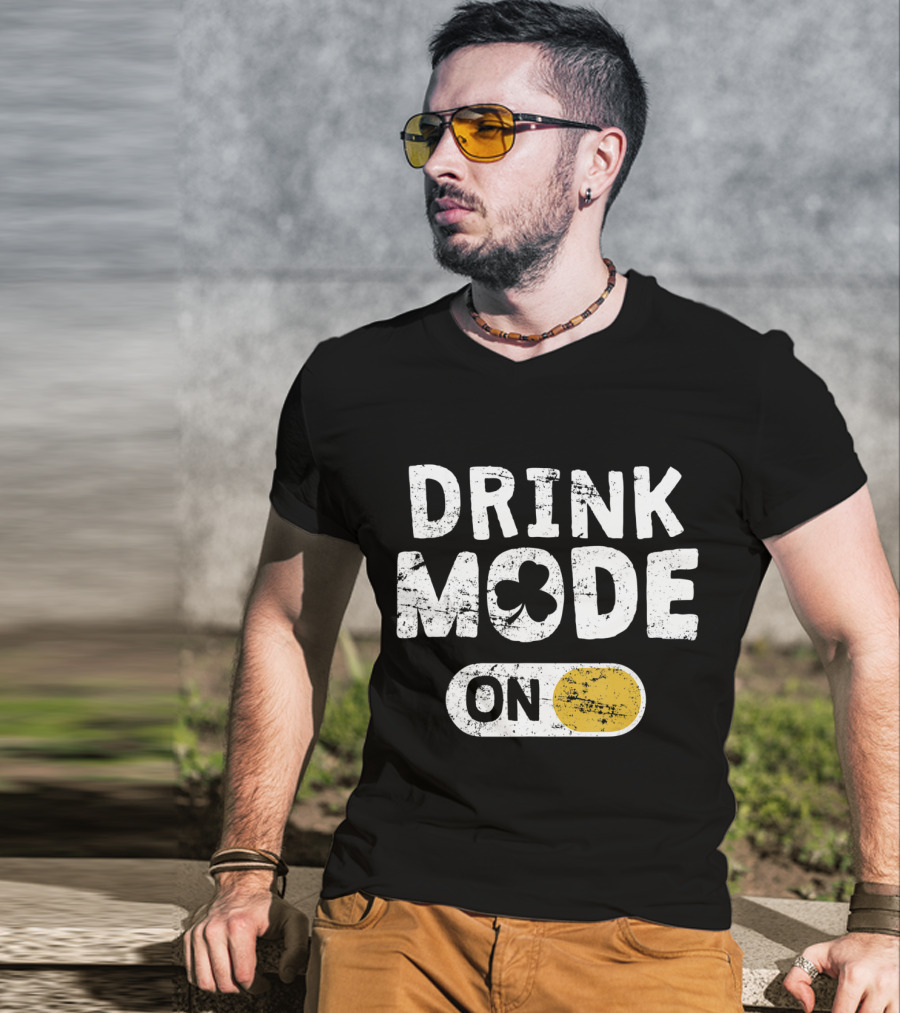 Drink Mode On St. Patrick's Day Shamrock Switch T-Shirt