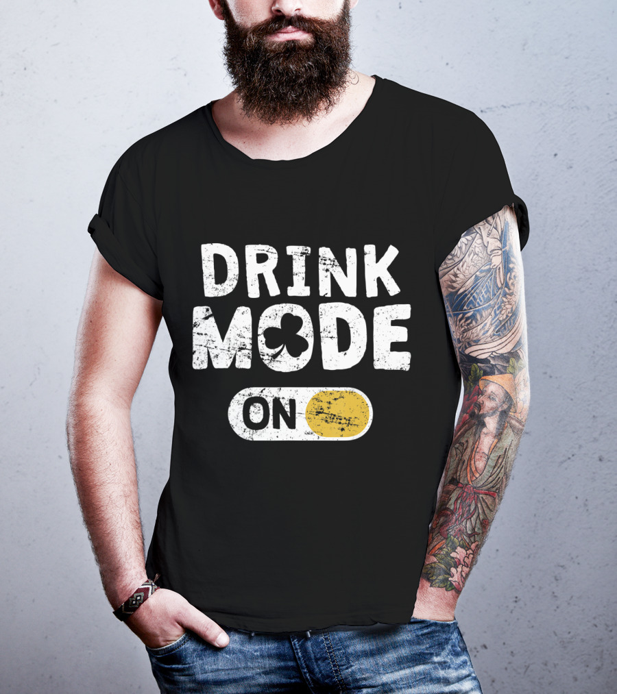 Drink Mode On St. Patrick's Day Shamrock Switch T-Shirt