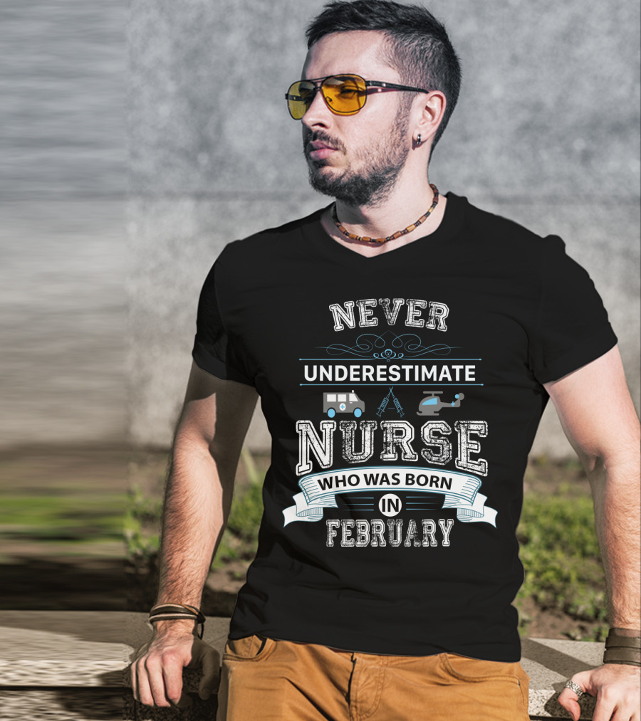 Never Underestimate A Nurse Who Was Born IN February With Medical Symbols And Transport Icons T-Shirt