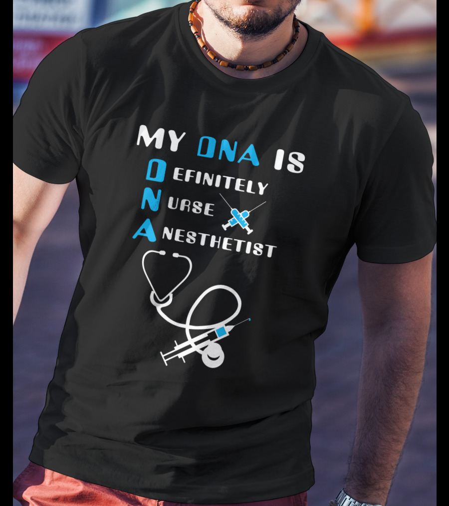 My DNA Is Definitely Nurse Anesthetist T-Shirt