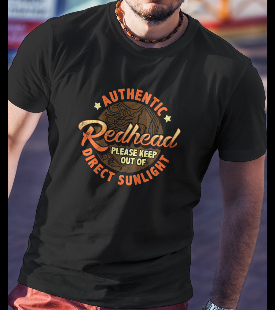 Authentic Redhead Please Keep Out Of Direct Sunlight T-Shirt