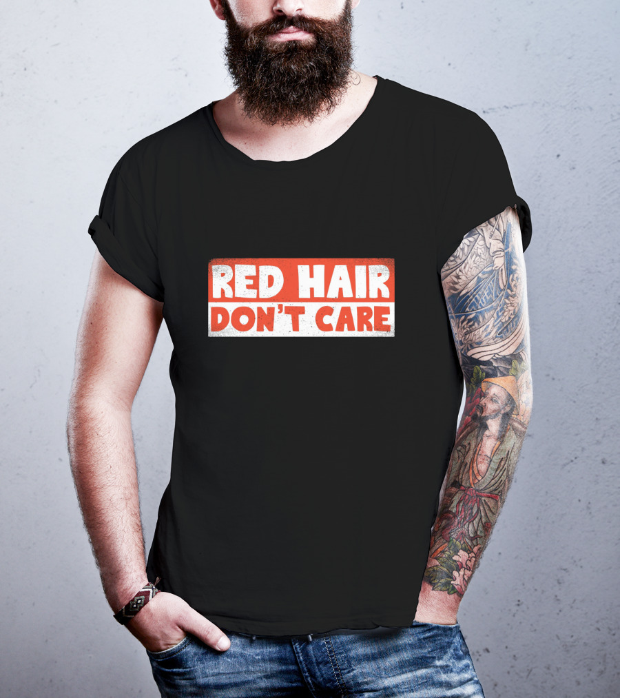 Red Hair Don't Care Bold White Text On Red Distressed Background T-Shirt