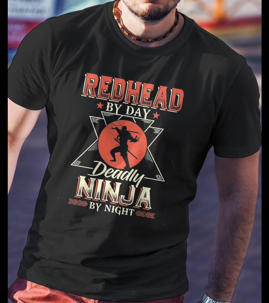 Redhead By Day Deadly Ninja By Night T-Shirt
