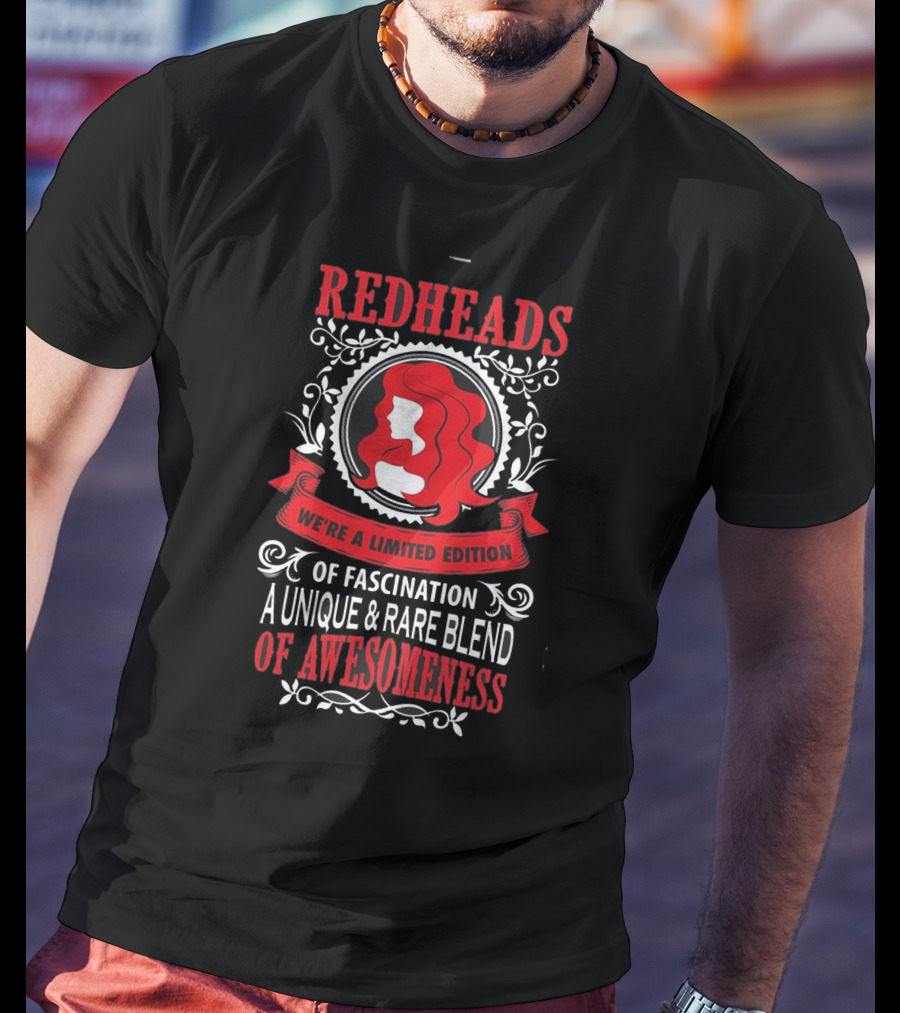 Redheads We're A Unique And Rare Blend Of Awesomeness T-Shirt