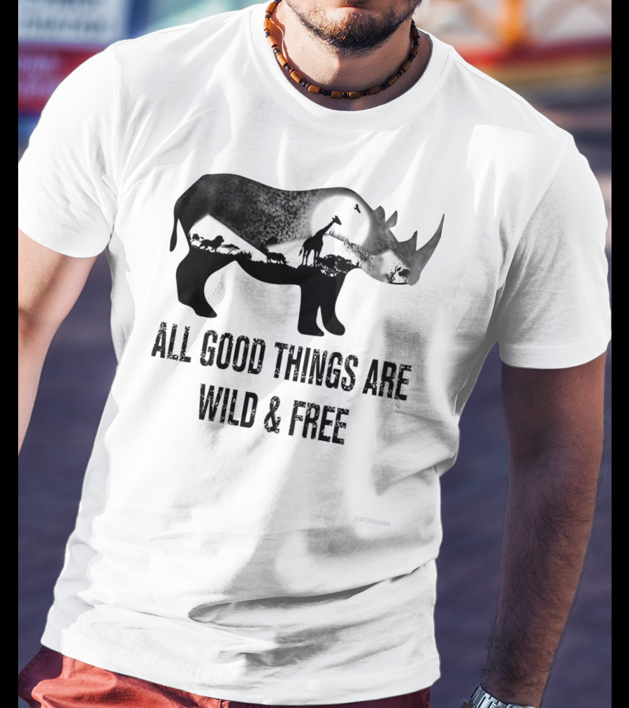 Rhoino All Good Things Are Wild And Free Wildlife T-Shirt