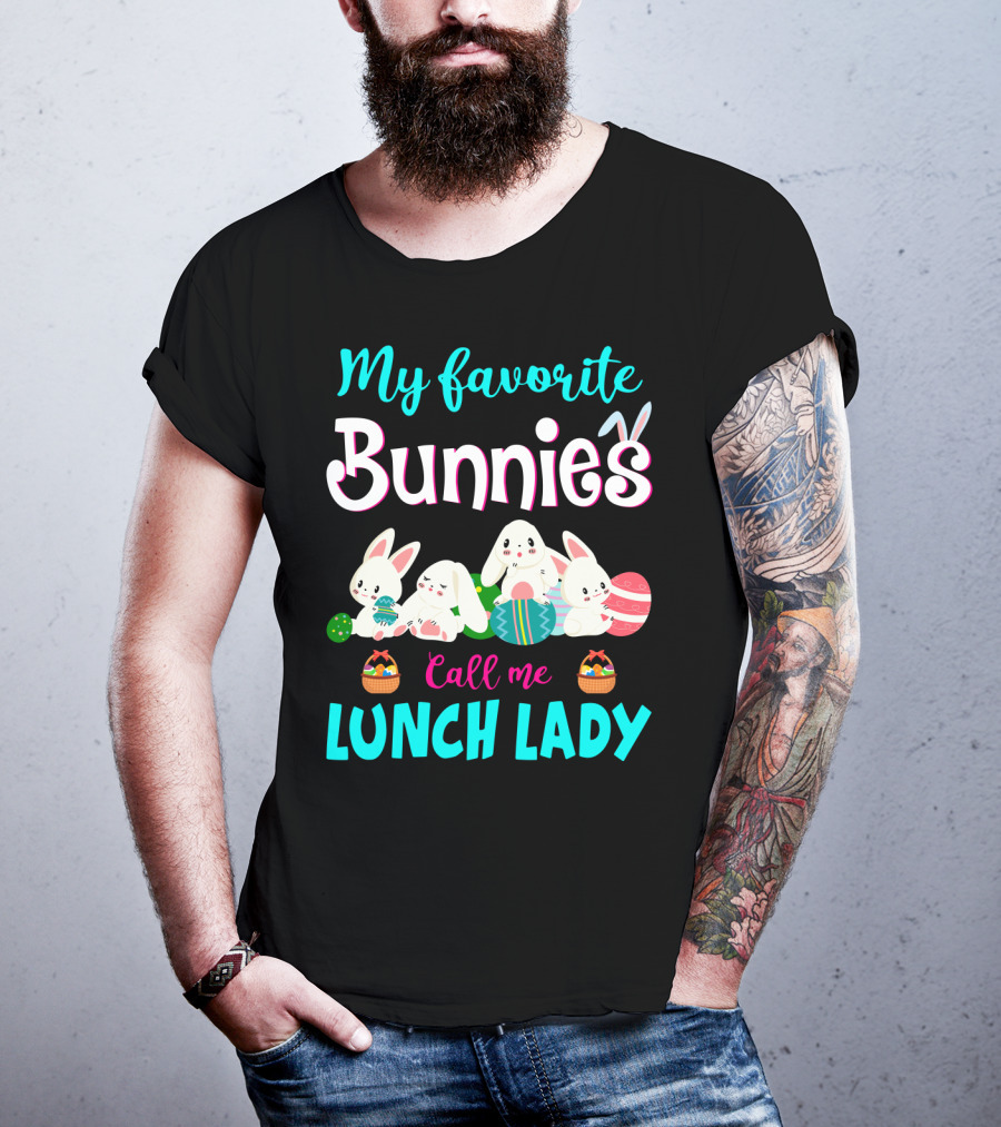 My Favorite Bunnies Call Me Lunch Lady T-Shirt