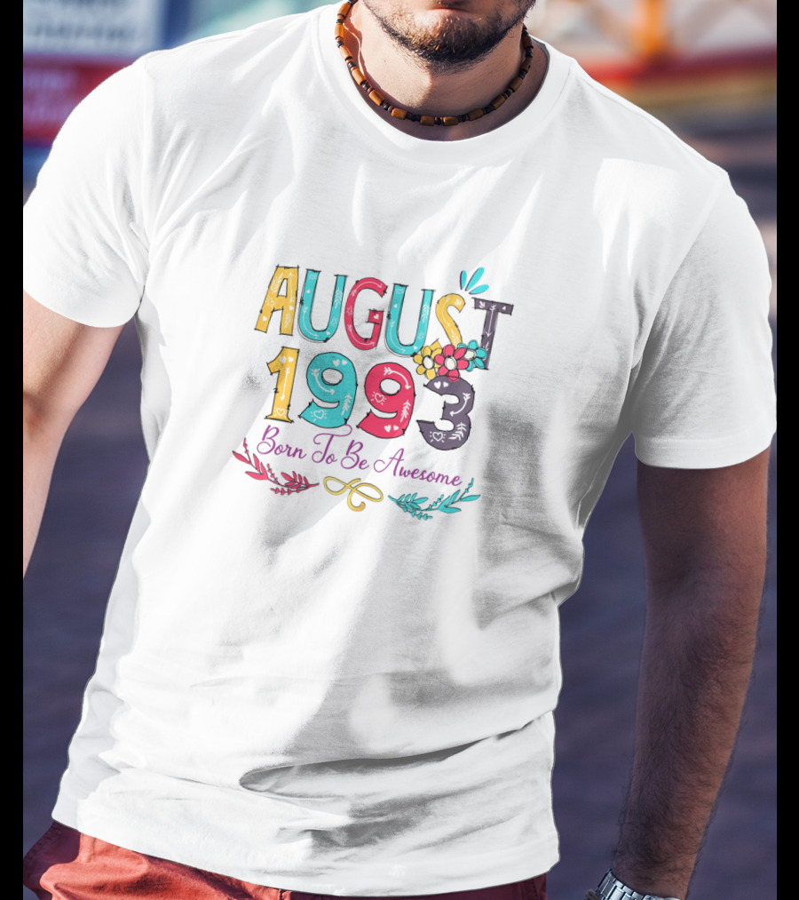 August 1993 Born To Be Awesome Colorful Floral Lettering T-Shirt