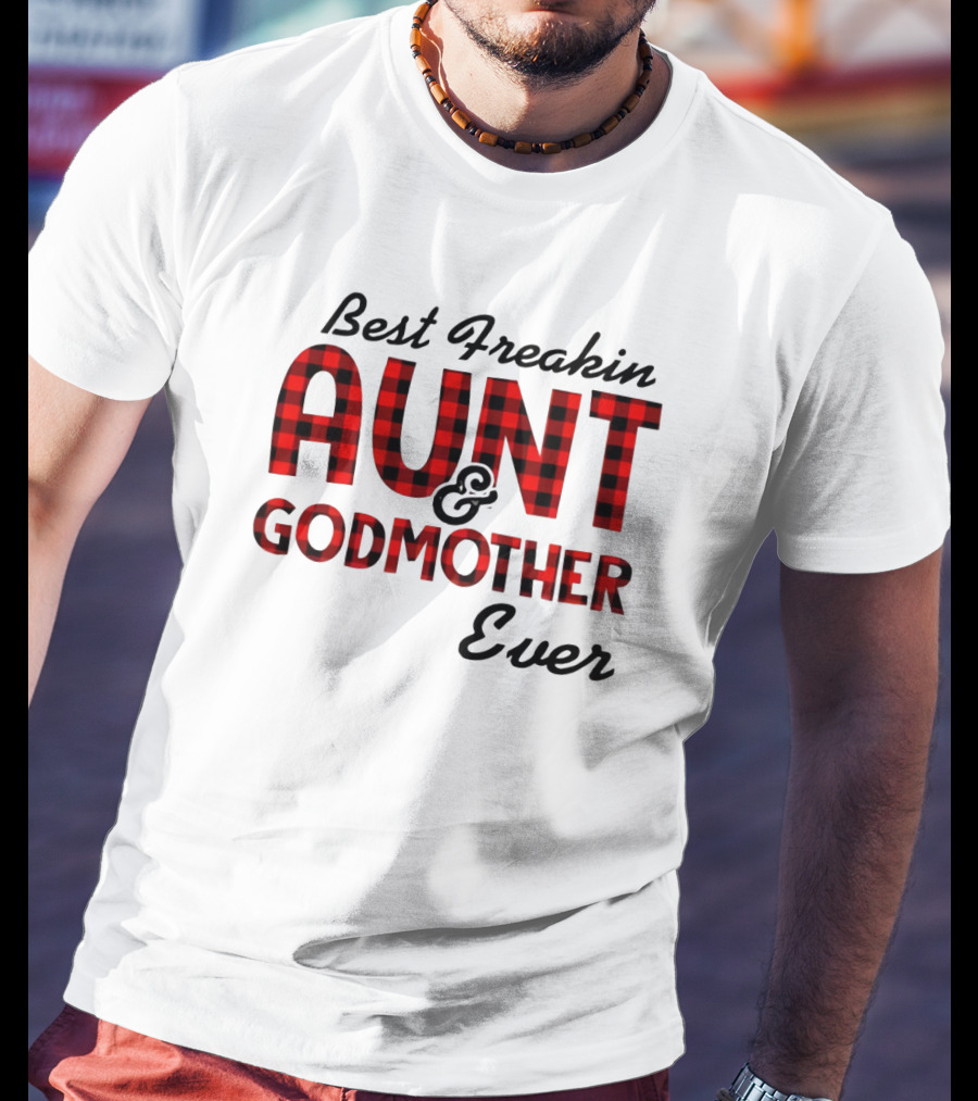 Best Freakin Aunt Godmother Ever Buffalo Check T-Shirt