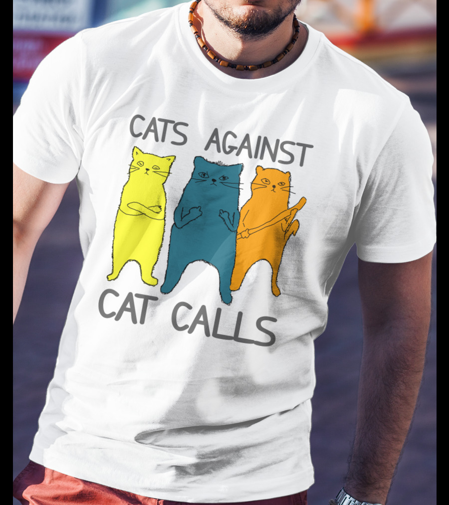 CATS AGAINST CAT CALLS Three Colorful Cats United Stance T-Shirt