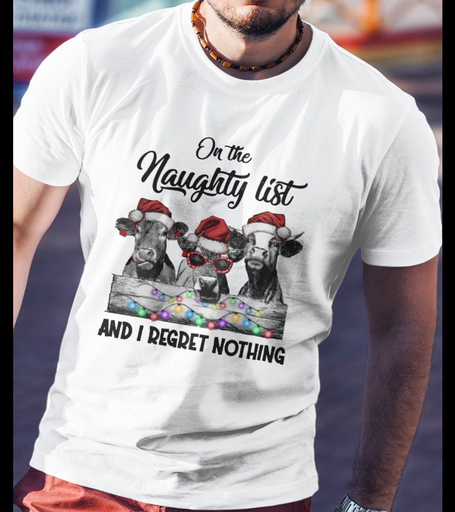 On The Naughty List And I Regret Nothing Cow Christmas Santa Hats Lights T-Shirt
