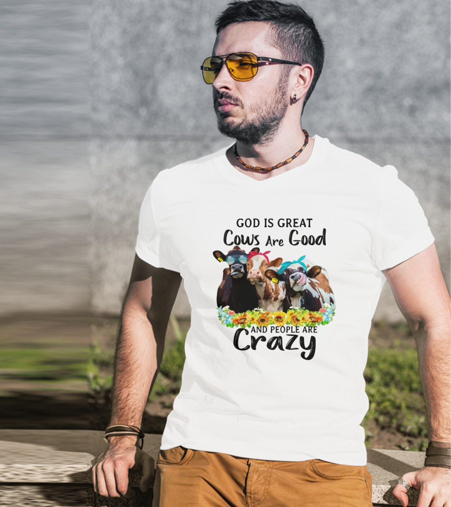 God Is Great Cows Are Good And People Are Crazy Floral Cow Decor T-Shirt