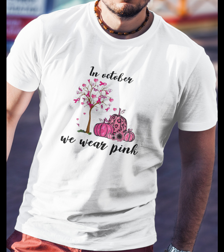 In October We Wear Pink Breast Cancer Awareness Pink Ribbon Tree And Pumpkins T-Shirt