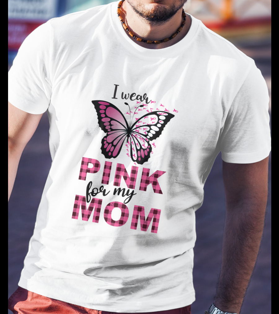 I Wear Pink For My Mom Butterfly Breast Cancer Awareness T-Shirt