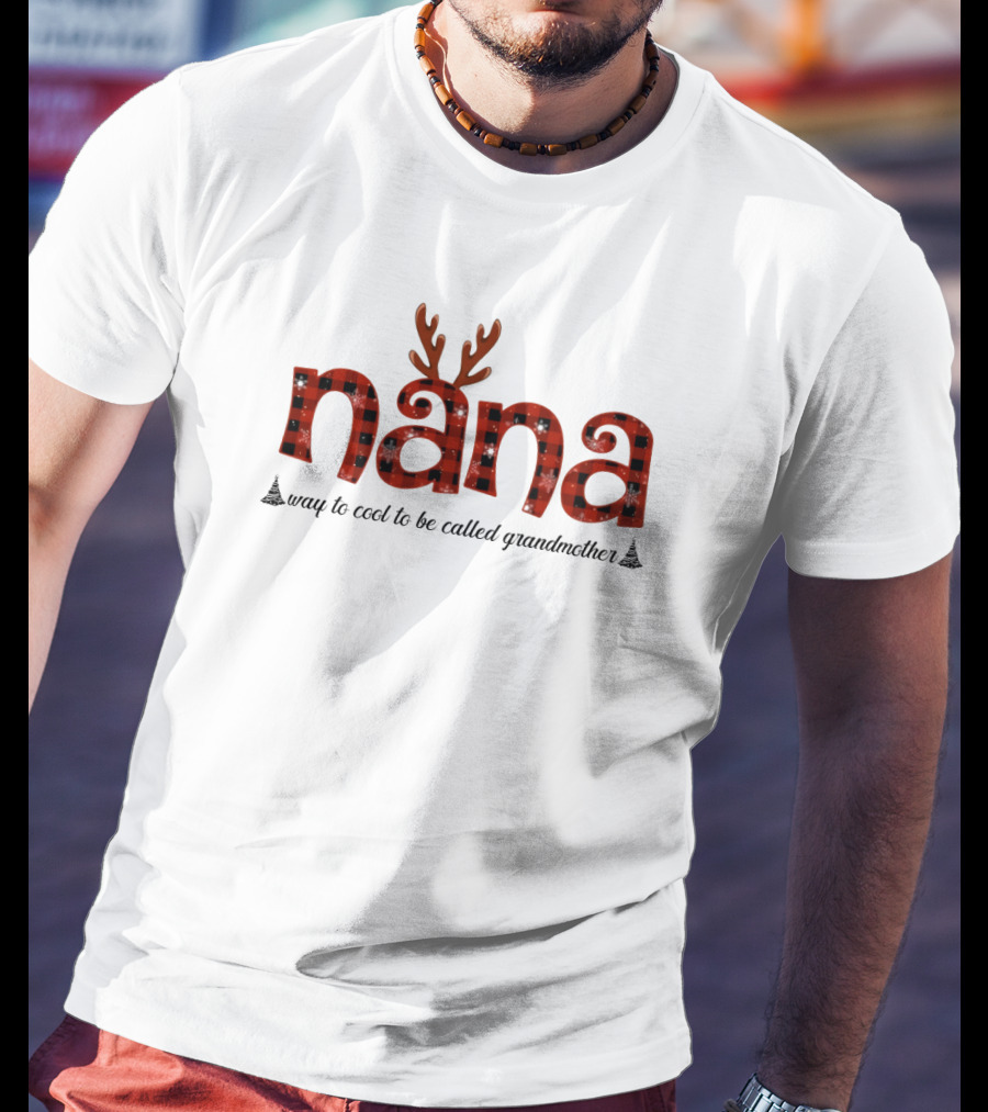 Nana Way To Cool To Be Called Grandmother Reindeer Antlers Plaid Christmas T-Shirt