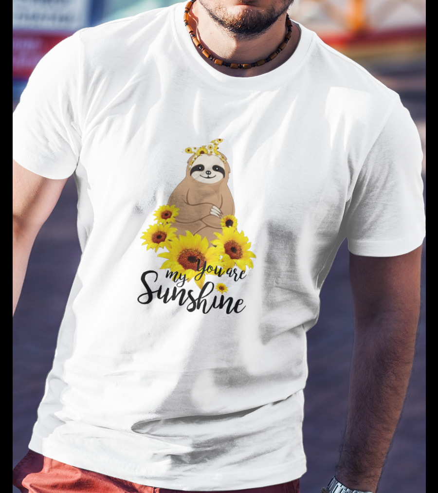 Sloth You Are My Sunshine With Sunflowers T-Shirt