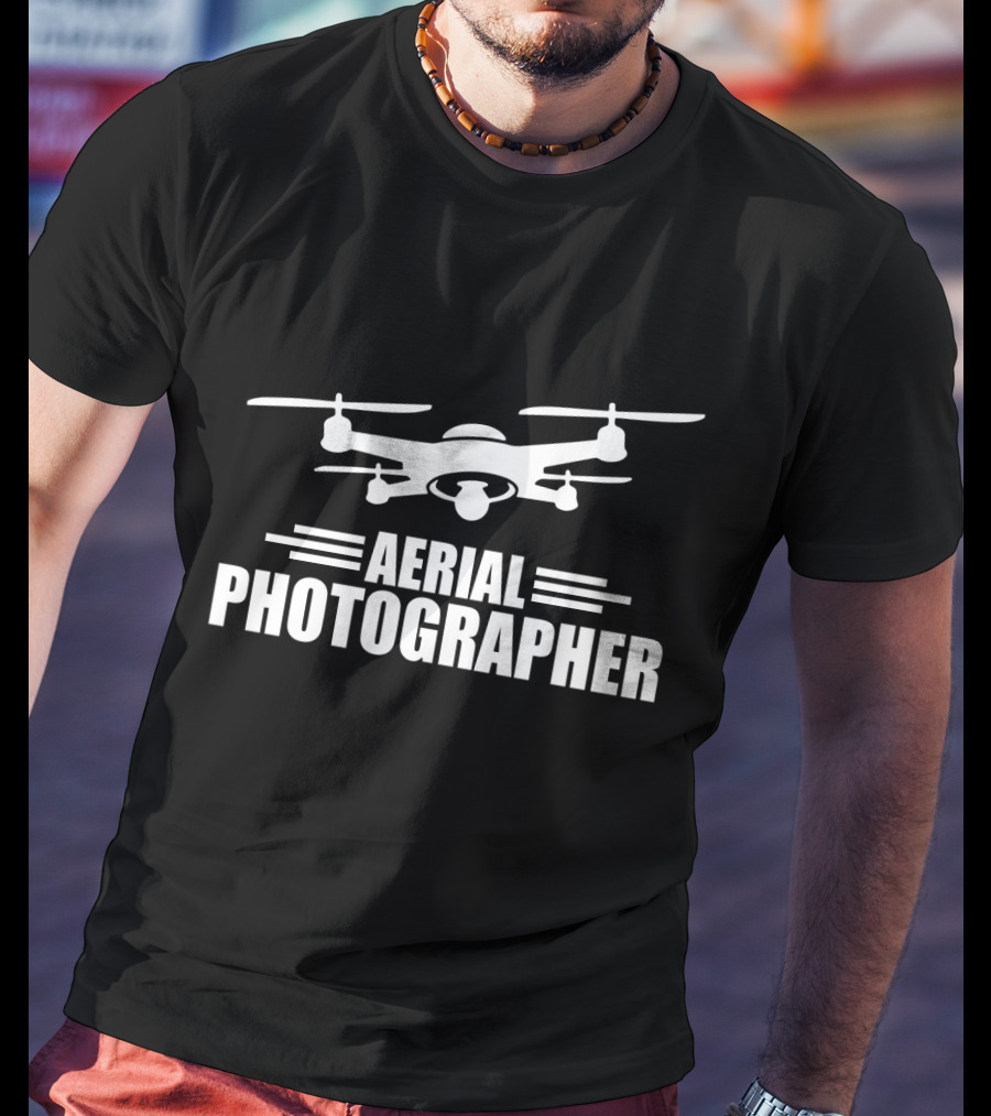 Drone Aerial Photographer Quadrotor Pilot T-Shirt