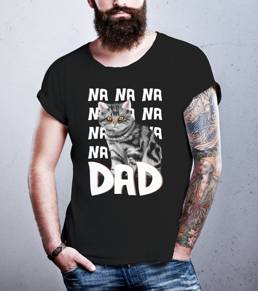 Cat Dad NA NA Funny Fathers Of Cats T-Shirt