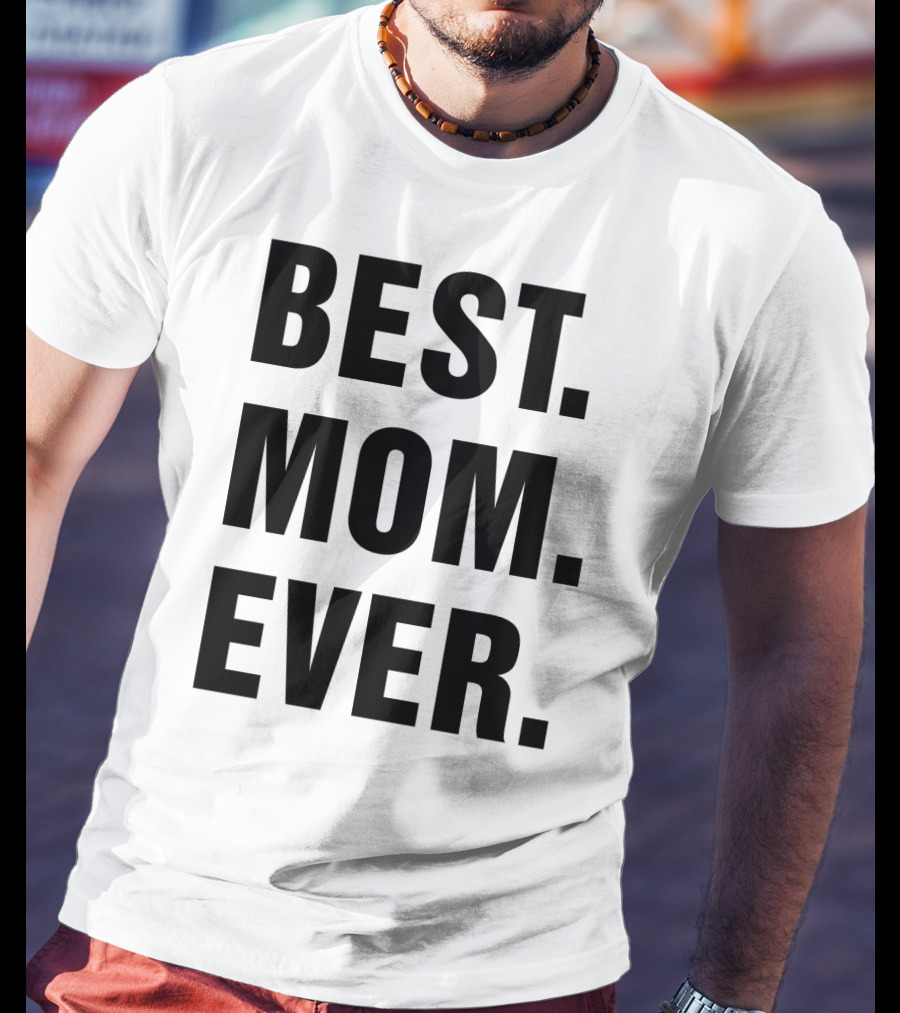 BEST MOM EVER Text T-Shirt