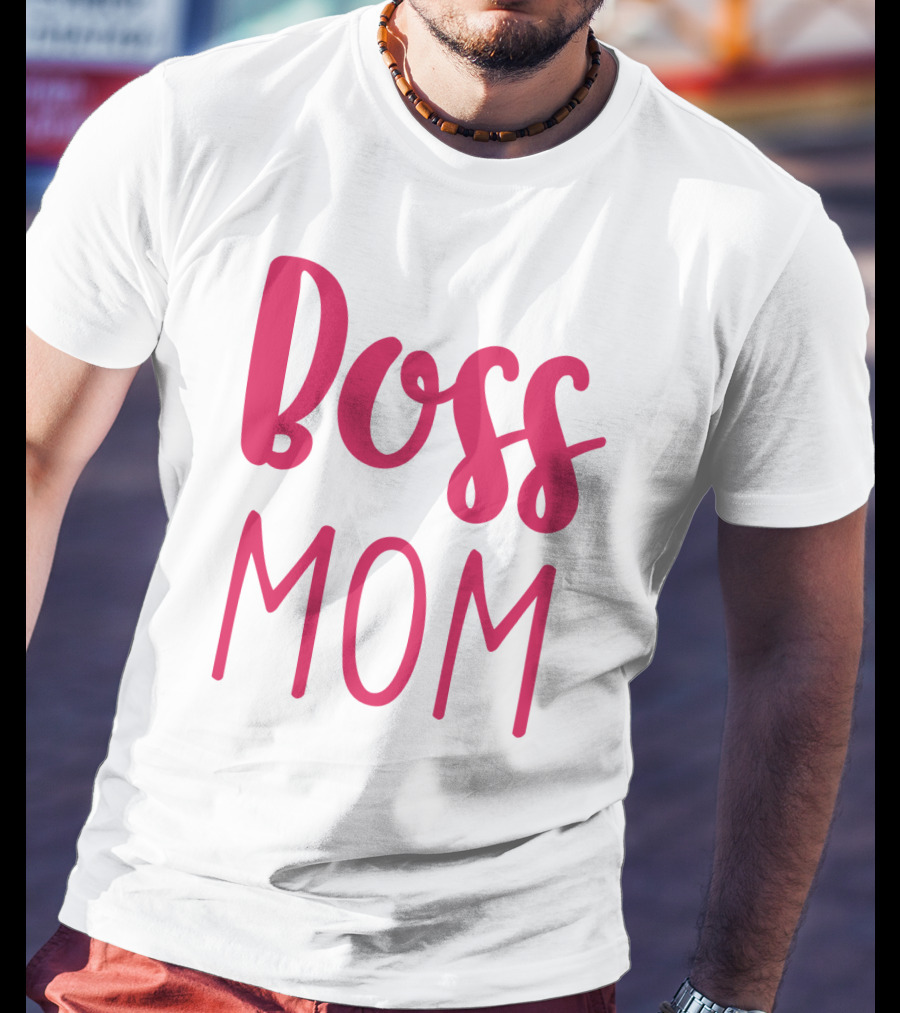 Boss Mom T-Shirt