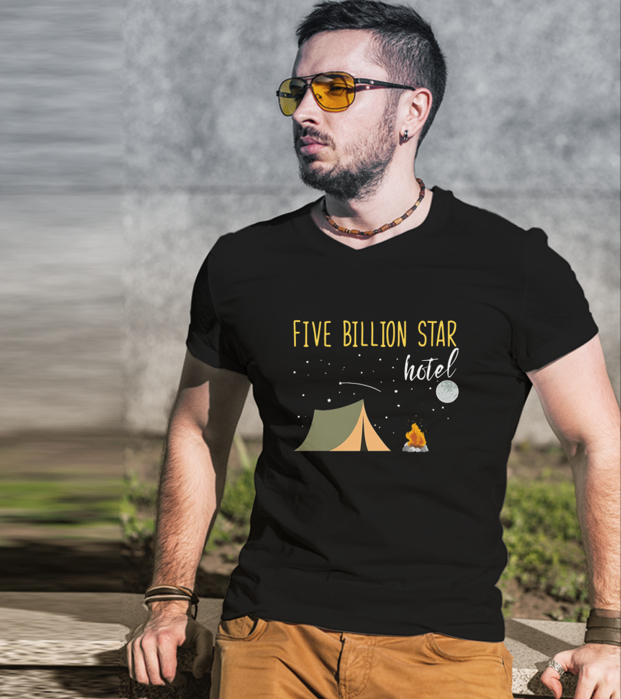Five Billion Star Hotel Camping Lover Moon Tent Campfire Fun T-Shirt