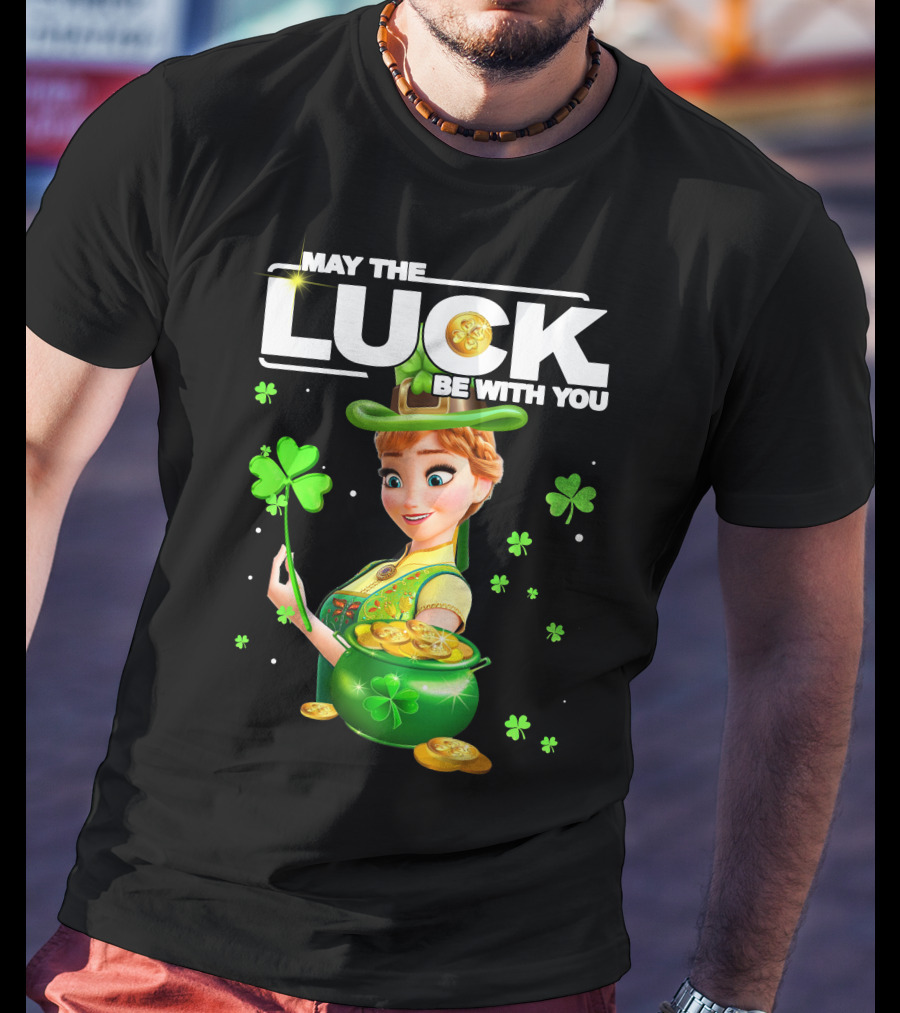 May The Luck Be With You Anna St. Patrick's Day T-Shirt