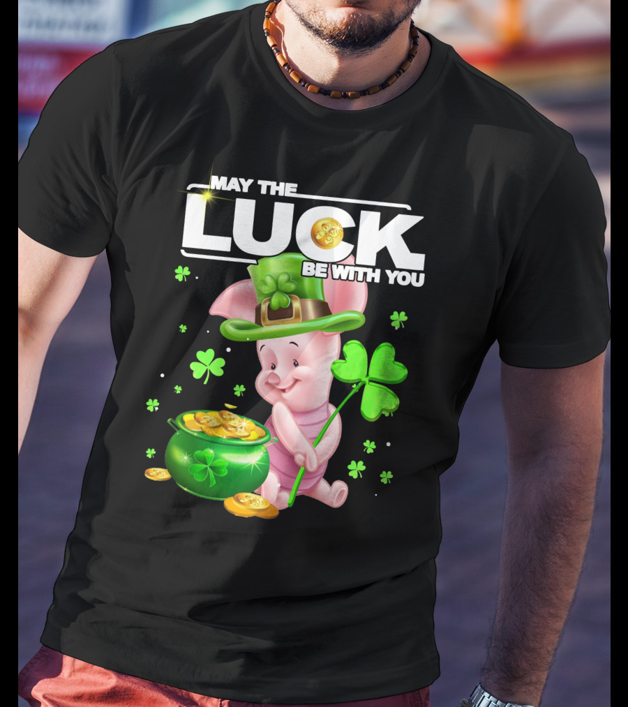 MAY THE LUCK BE WITH YOU Piglet Shamrock Gold Pot Coins T-Shirt