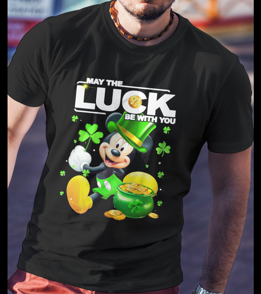 May The Luck Be With You Mickey Luck T-Shirt