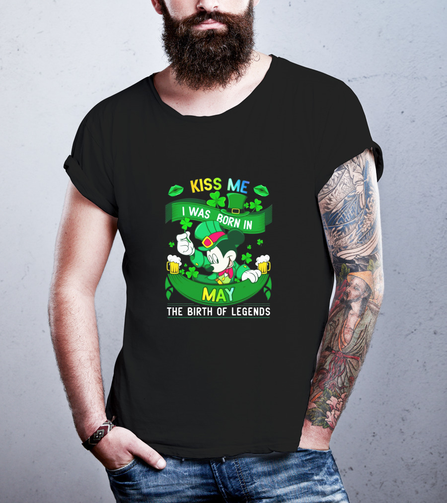 Kiss Me Mickey Born In May The Birth Of Legends T-Shirt