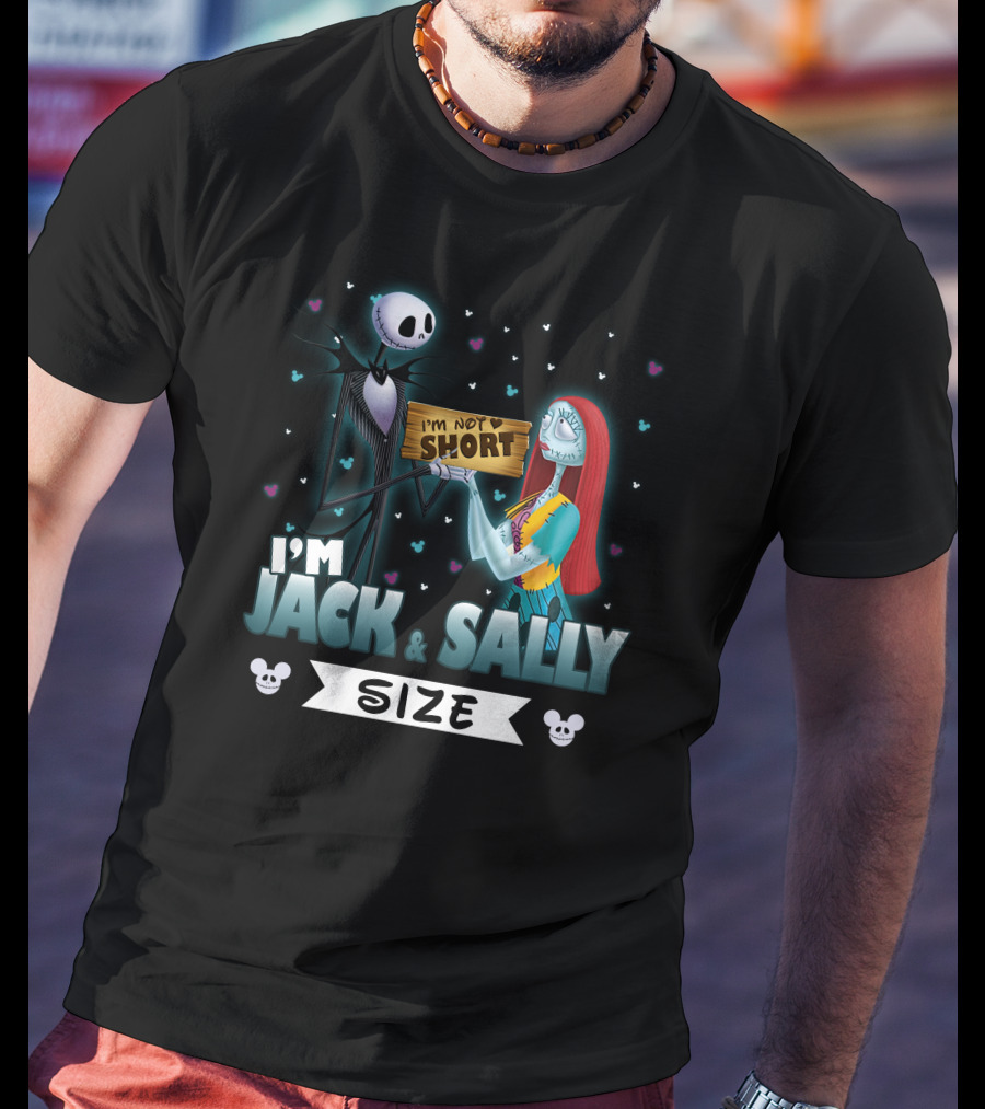 I'm Not Short I'm Jack And Sally Size With Characters And Mickey Mouse Ears T-Shirt