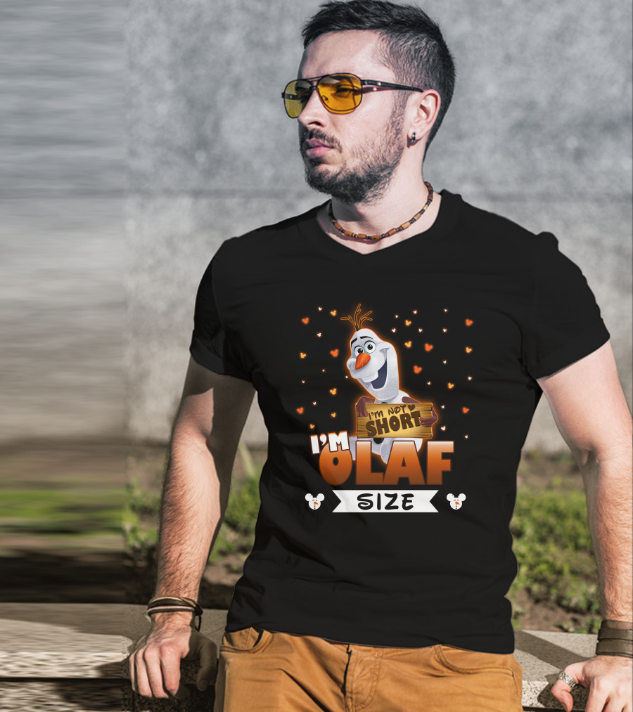 I'm Not Short Olaf Size T-Shirt