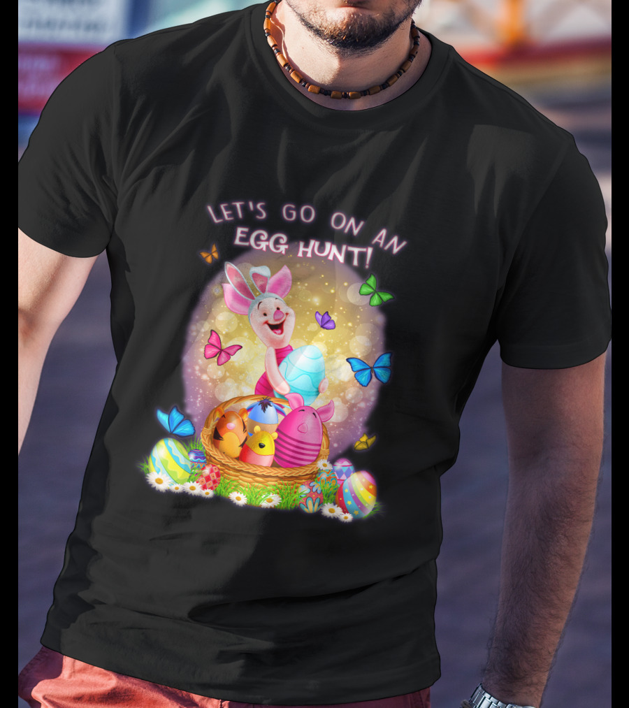 Let's Go On An Egg Hunt Piglet T-Shirt