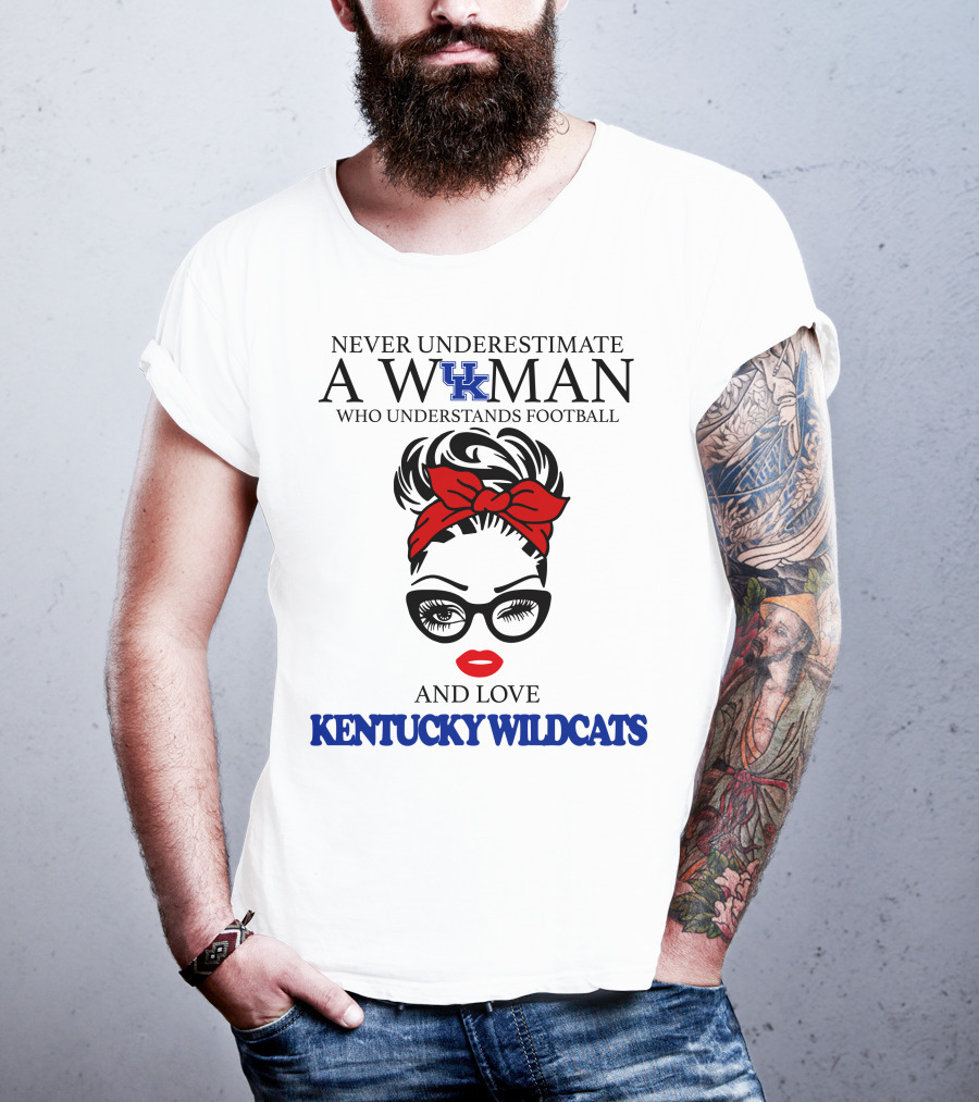 Never Underestimate A Woman Who Understands Football And Love Kentucky Wildcats T-Shirt