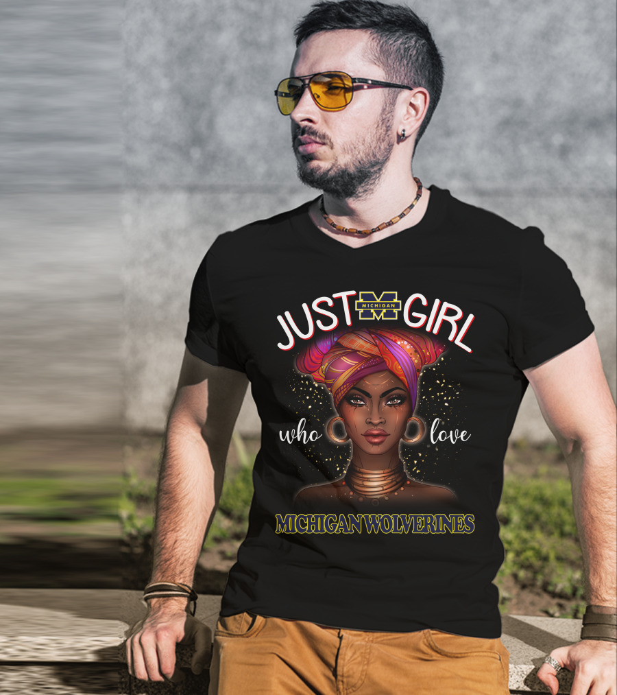 Just A Girl Who Love Michigan Wolverines Michigan M T-Shirt
