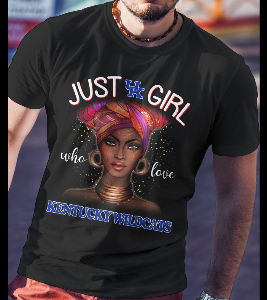 Just A Girl Who Love Kentucky Wildcats UK T-Shirt