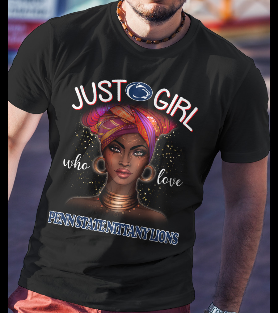 Just A Girl Who Love Penn State Nittany Lions T-Shirt