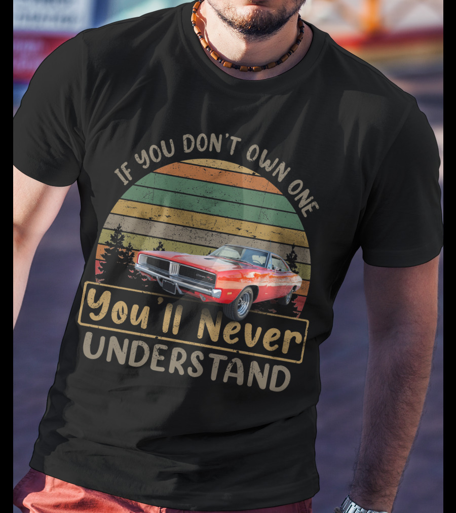 If You Don't Own One You'll Never Understand Colorado Charger T-Shirt
